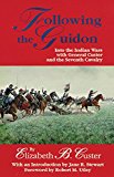 Following the Guidon: Into the Indian Wars with General Custer and the Seventh Cavalry (The Western Frontier Library Series)