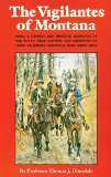 The Vigilantes of Montana, Or Popular Justice in the Rocky Mountains (Volume 1)