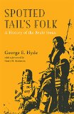 Spotted Tail's Folk: A History of the Brule Sioux (The Civilization of the American Indian Series)