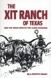 The XIT Ranch of Texas and the Early Days of the Llano Estacado (Volume 34) (The Western Frontier Library Series)