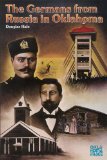 The Germans from Russia in Oklahoma (The Newcomers to a New Land Series)