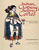 Indian Clothing Before Cortes: Mesoamerican Costumes from the Codices (Civilization of the American Indian Series)
