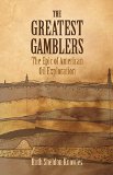 The Greatest Gamblers: The Epic of American Oil Exploration