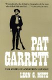 Pat Garrett: The Story of a Western Lawman