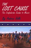 The Lost Cause: The Confederate Exodus to Mexico