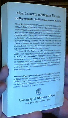 Main Currents in American Thought: The Beginnings of Critical Realism in America, 1860-1920 Vol. III (Main currents in American thought / by Vernon Louis Parrington)