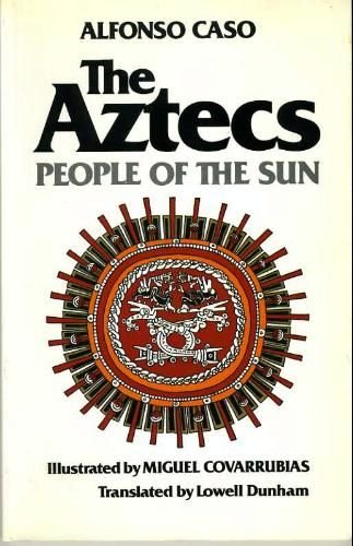 The Aztecs: People of the Sun (Civilization of the American Indian)