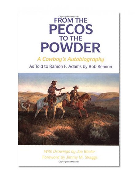 From the Pecos to the Powder: A Cowboy's Autobiography