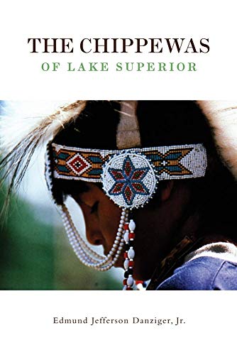 The Chippewas of Lake Superior (Volume 148) (The Civilization of the American Indian Series)