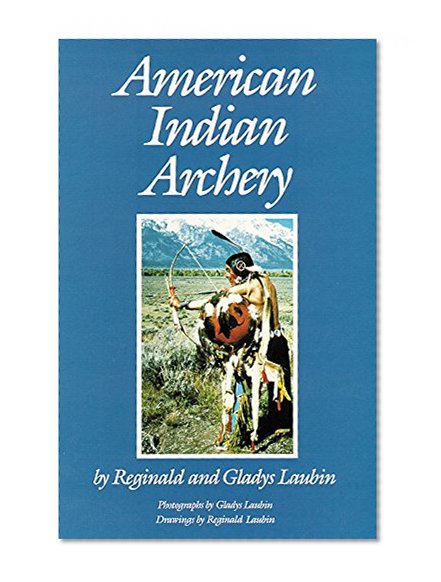 American Indian Archery (Civilization of the American Indian Series; 154)
