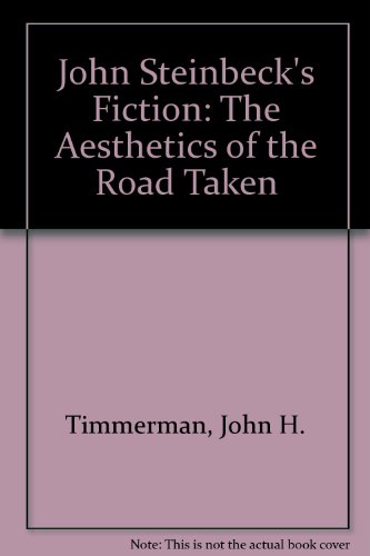 John Steinbeck's Fiction: The Aesthetics of the Road Taken