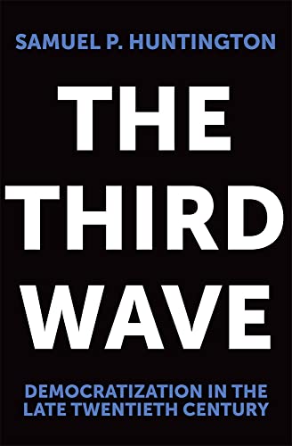 The Third Wave: Democratization in the Late 20th Century (The Julian J. Rothbaum Distinguished Lecture Series)