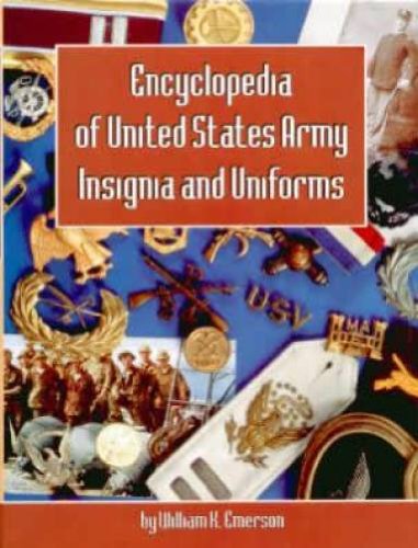 Encyclopedia of United States Army Insignia and Uniforms
