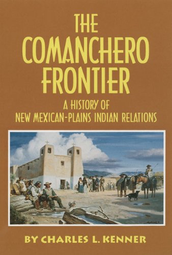 The Comanchero Frontier: A History of New Mexican-Plains Indian Relations