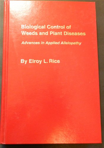 Biological Control of Weeds and Plant Diseases: Advances in Applied Allelopathy
