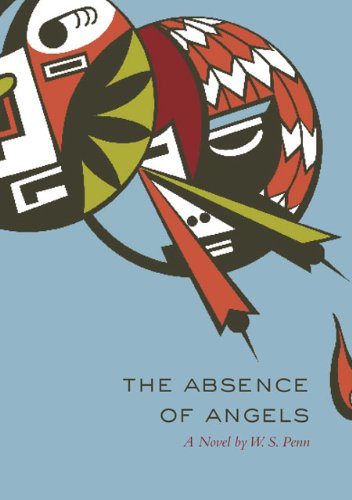 The Absence of Angels: A Novel (American Indian Literature and Critical Studies Series)