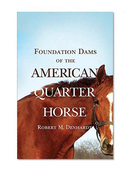 Foundation Dams of the American Quarter Horse