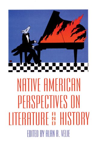 Native American Perspectives on Literature and History (American Indian Literature and Critical Studies Series)