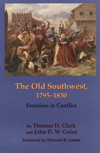 The Old Southwest, 1795-1830: Frontiers in Conflict