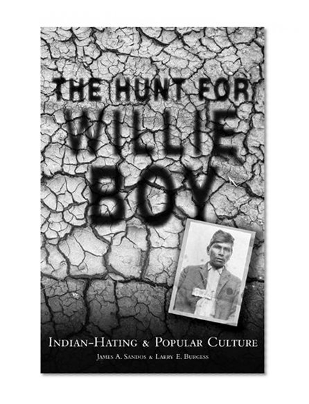 The Hunt for Willie Boy: Indian-Hating & Popular Culture