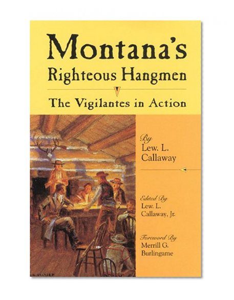 Montanaâ€™s Righteous Hangmen: The Vigilantes in Action