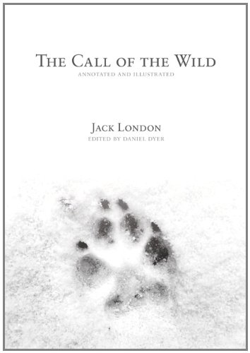 The Call of the Wild: Annotated and Illustrated