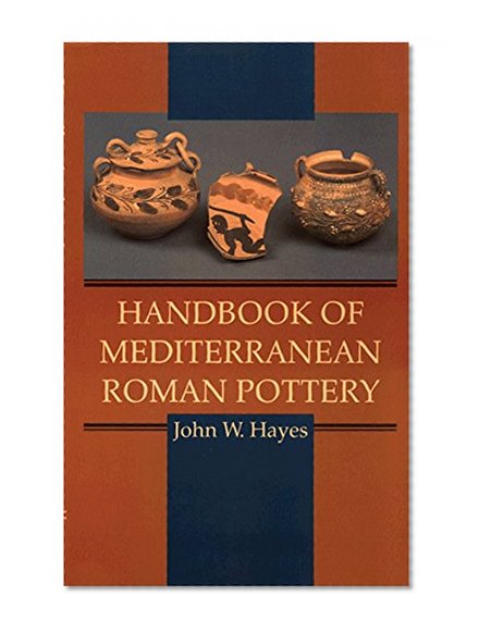 Handbook of Mediterranean Roman Pottery