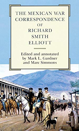 The Mexican War Correspondence of Richard Smith Elliott (Volume 76)