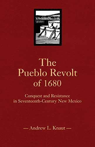 Book Cover The Pueblo Revolt of 1680: Conquest and Resistance in Seventeenth-Century New Mexico