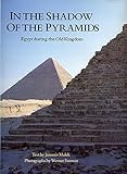 In the Shadow of the Pyramids: Egypt during the Old Kingdom