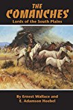 The Comanches: Lords of the South Plains (The Civilization of the American Indian Series)