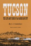 Tucson: The Life and Times of an American City