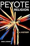 Peyote Religion: A History