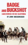 Badge and Buckshot: Lawlessness in Old California