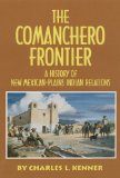 The Comanchero Frontier: A History of New Mexican-Plains Indian Relations