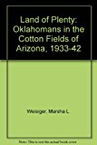 Land of Plenty: Oklahomans in the Cotton Fields of Arizona, 1933-1942