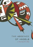 The Absence of Angels: A Novel (American Indian Literature and Critical Studies Series)
