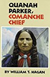 Quanah Parker, Comanche Chief (Oklahoma Western Biographies, Vol. 6)