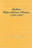 Indian Depredation Claims, 1796-1920 (Legal History of North America)