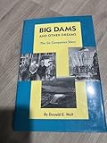 Big Dams and Other Dreams: The Six Companies Story