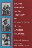 Source Material on the History and Ethnology of the Caddo Indians