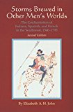 Storms Brewed in Other Men’s Worlds: The Confrontation of Indians, Spanish, and French in the Southwest, 1540–1795