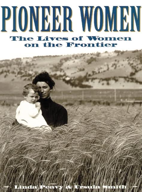 Book Cover Pioneer Women: The Lives of Women on the Frontier (Oklahoma Paperbacks Edition)
