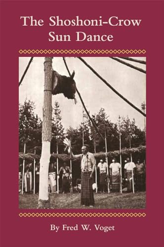 The Shoshoni-Crow Sun Dance (Volume 170) (The Civilization of the American Indian Series)