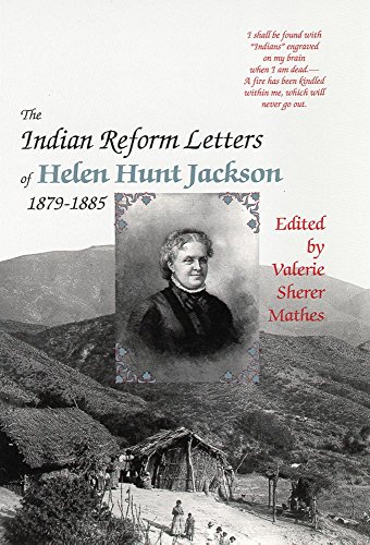 The Indian Reform Letters of Helen Hunt Jackson, 1879â€“1885 (Critical Studies Series; 28)
