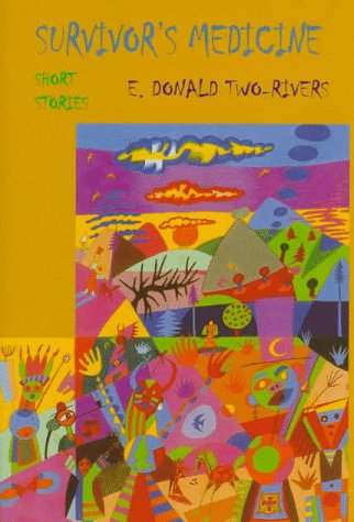Survivor's Medicine: Short Stories (American Indian Literature & Critical Studies)