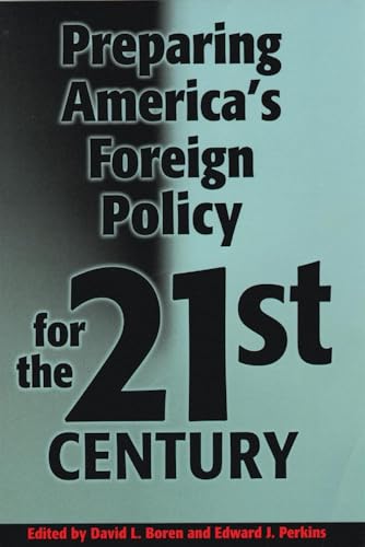 Preparing Americaâ€™s Foreign Policy for the Twenty-first Century