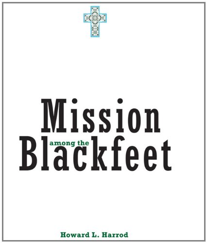 Mission Among the Blackfeet (The Civilization of the American Indian Series)