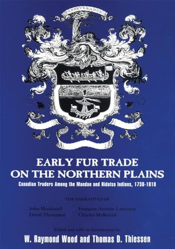 Early Fur Trade on the Northern Plains: Canadian Traders Among the Mandan and Hidatsa Indians, 1738-1818 (American Exploration and Travel Series)