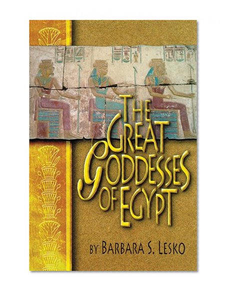 The Great Goddesses of Egypt